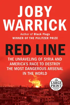 Linia roșie: Dezbinarea Siriei și cursa Americii pentru distrugerea celui mai periculos arsenal din lume - Red Line: The Unraveling of Syria and America's Race to Destroy the Most Dangerous Arsenal in the World