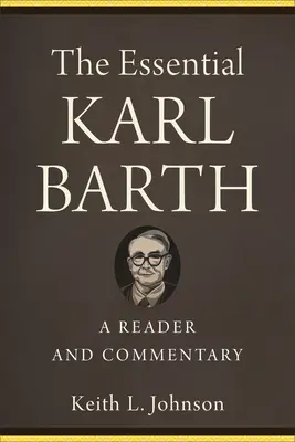 Esențialul Karl Barth: Un cititor și un comentariu - The Essential Karl Barth: A Reader and Commentary