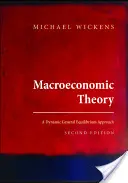 Macroeconomic Theory: O abordare dinamică a echilibrului general - Ediția a doua - Macroeconomic Theory: A Dynamic General Equilibrium Approach - Second Edition