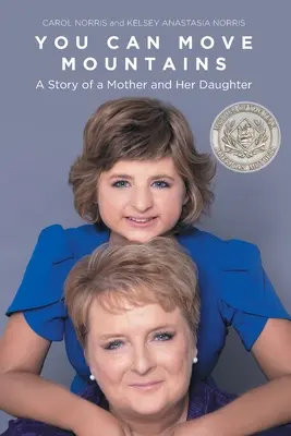 Poți muta munții din loc: A Story of a Mother and Her Daughter - You Can Move Mountains: A Story of a Mother and Her Daughter