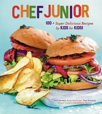 Chef Junior: 100 de rețete super delicioase de copii pentru copii! - Chef Junior: 100 Super Delicious Recipes by Kids for Kids!