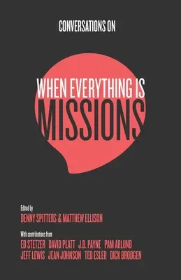 Conversații pe tema Când totul este misiune: Recuperarea misiunii Bisericii - Conversations on When Everything Is Missions: Recovering the Mission of the Church