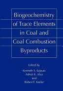 Biogeochimia oligoelementelor din cărbune și din subprodusele de combustie a cărbunelui - Biogeochemistry of Trace Elements in Coal and Coal Combustion Byproducts