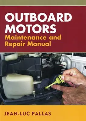 Manual de întreținere și reparații pentru motoarele exterioare - Outboard Motors Maintenance and Repair Manual