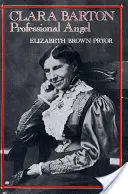 Clara Barton: Înger profesionist - Clara Barton: Professional Angel