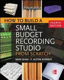 Cum să construiți un studio de înregistrare cu buget mic de la zero 4/E - How to Build a Small Budget Recording Studio from Scratch 4/E