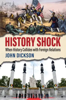 Șocul istoriei: Când istoria intră în coliziune cu relațiile externe - History Shock: When History Collides with Foreign Relations
