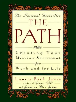 Calea: Crearea declarației de misiune pentru muncă și pentru viață - The Path: Creating Your Mission Statement for Work and for Life