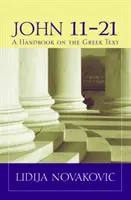 Ioan 11-21: Un manual privind textul grecesc - John 11-21: A Handbook on the Greek Text