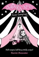 Isadora Moon merge la camping - Isadora Moon Goes Camping