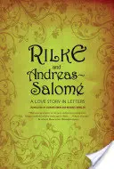 Rilke și Andreas-Salom: O poveste de dragoste în scrisori - Rilke and Andreas-Salom: A Love Story in Letters
