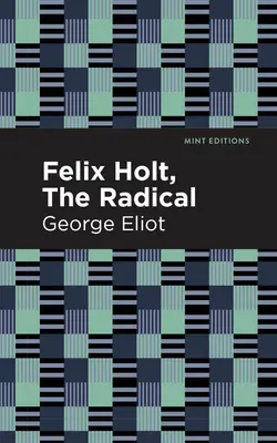 Felix Holt, Radicalul - Felix Holt, the Radical