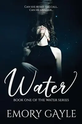 Apa: Cartea întâi a seriei Water - Water: Book One of the Water Series