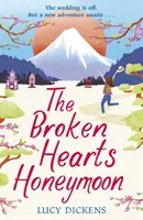 Luna de miere a inimilor frânte - O poveste care te va face să te simți bine și care te va purta până la florile de cireș din Tokyo - Broken Hearts Honeymoon - A feel-good tale that will transport you to the cherry blossoms of Tokyo