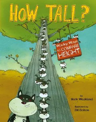 How Tall?: Wacky Ways to Compare Height (Moduri ciudate de a compara înălțimea) - How Tall?: Wacky Ways to Compare Height