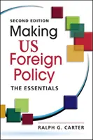 Elaborarea politicii externe a SUA - Esențial - Making US Foreign Policy - The Essentials