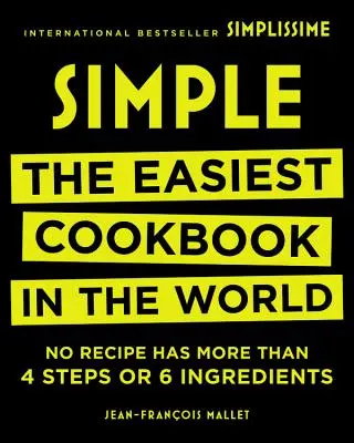 Simple: The Easiest Cookbook in the World (Cea mai ușoară carte de bucate din lume) - Simple: The Easiest Cookbook in the World