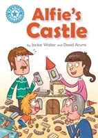 Campion la lectură: Castelul lui Alfie - Lectura independentă Blue 4 - Reading Champion: Alfie's Castle - Independent Reading Blue 4