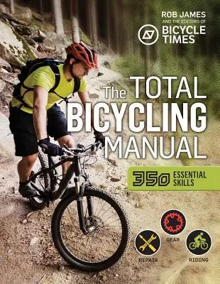 Manualul total de ciclism: 268 de sfaturi pentru distracție pe două roți - The Total Bicycling Manual: 268 Tips for Two-Wheeled Fun