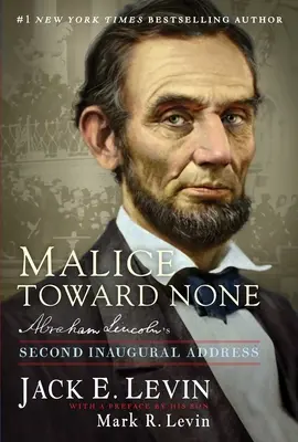 Fără răutate față de nimeni: Al doilea discurs inaugural al lui Abraham Lincoln - Malice Toward None: Abraham Lincoln's Second Inaugural Address