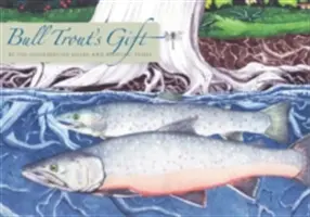 Darul lui Bull Trout: O poveste salish despre valoarea reciprocității - Bull Trout's Gift: A Salish Story about the Value of Reciprocity