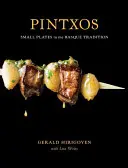 Pintxos: Farfurii mici în tradiția bască - Pintxos: Small Plates in the Basque Tradition