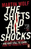Schimbările și șocurile - Ce am învățat - și ce mai avem de învățat - din criza financiară - Shifts and the Shocks - What we've learned - and have still to learn - from the financial crisis