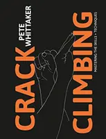 Crack Climbing - Stăpânirea abilităților și tehnicilor - Crack Climbing - Mastering the skills & techniques