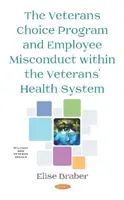 Programul Veterans Choice și comportamentul necorespunzător al angajaților în cadrul sistemului de sănătate al veteranilor - Veterans Choice Program and Employee Misconduct within the Veterans' Health System