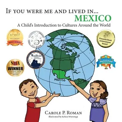 Dacă ai fi fost eu și ai fi trăit în... Mexic: Introducerea unui copil în culturile din întreaga lume - If You Were Me and Lived in... Mexico: A Child's Introduction to Cultures Around the World