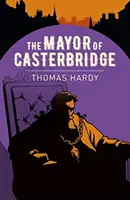 Primarul din Casterbridge - Mayor of Casterbridge