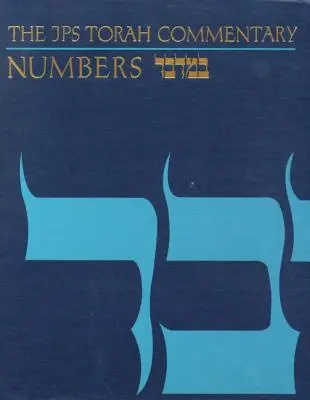 Comentariul JPS Tora: Numeri - The JPS Torah Commentary: Numbers