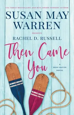 Then Came You: Un roman Deep Haven - Then Came You: A Deep Haven Novel