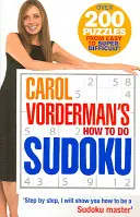 Cum să faci Sudoku a lui Carol Vorderman - Carol Vorderman's How To Do Sudoku