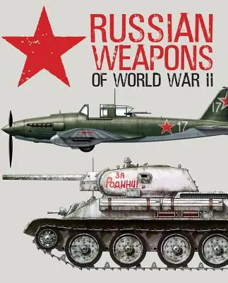 Armele rusești din al Doilea Război Mondial - Russian Weapons of World War II