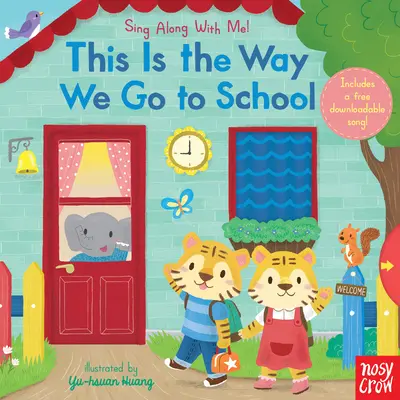 Acesta este modul în care mergem la școală: Sing Along with Me! - This Is the Way We Go to School: Sing Along with Me!