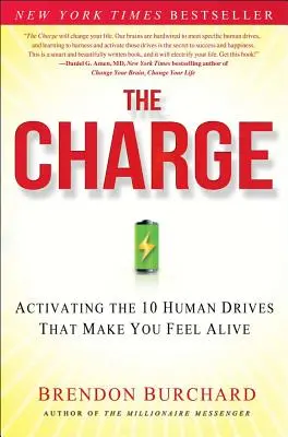 The Charge: Activarea celor 10 impulsuri umane care te fac să te simți viu - The Charge: Activating the 10 Human Drives That Make You Feel Alive