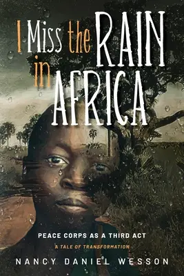 Mi-e dor de ploaia din Africa: Corpul Păcii ca un al treilea act - I Miss the Rain in Africa: Peace Corps as a Third Act