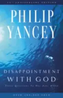 Dezamăgirea față de Dumnezeu: Trei întrebări pe care nimeni nu le pune cu voce tare - Disappointment with God: Three Questions No One Asks Aloud