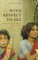 Cu respect pentru sex: Negocierea identității Hijra în sudul Indiei - With Respect to Sex: Negotiating Hijra Identity in South India