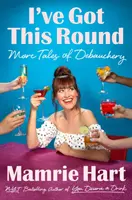 I've Got This Round: Mai multe povești de desfrânare - I've Got This Round: More Tales of Debauchery