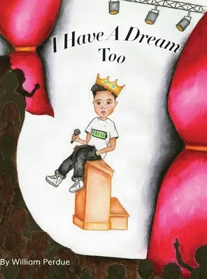Și eu am un vis - I Have a Dream Too