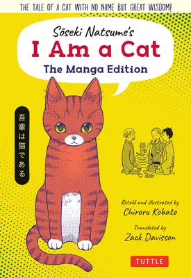 Soseki Natsume's I Am a Cat: The Manga Edition: Povestea unei pisici fără nume, dar cu o mare înțelepciune! - Soseki Natsume's I Am a Cat: The Manga Edition: The Tale of a Cat with No Name But Great Wisdom!