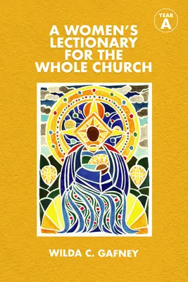 Un Lecționar al femeilor pentru întreaga Biserică: Anul a - A Women's Lectionary for the Whole Church: Year a