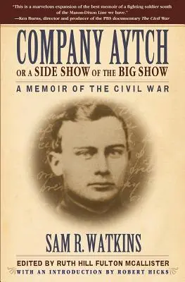 Compania Aytch sau un spectacol secundar al marelui spectacol: O amintire din Războiul Civil - Company Aytch or a Side Show of the Big Show: A Memoir of the Civil War