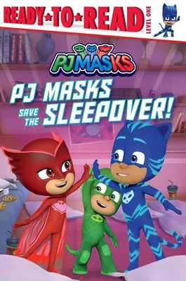 PJ Masks salvează Sleepover! Ready-To-Read Nivelul 1 - PJ Masks Save the Sleepover!: Ready-To-Read Level 1
