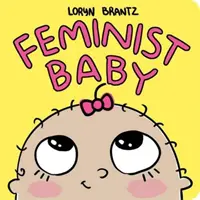 Bebelușul feminist - Feminist Baby
