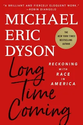 Long Time Coming: Recunoașterea rasei în America - Long Time Coming: Reckoning with Race in America