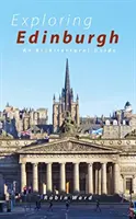 Explorarea Edinburghului - Șase tururi ale orașului și ale arhitecturii sale - Exploring Edinburgh - Six Tours of the City and its Architecture