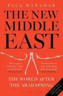 Noul Orient Mijlociu: The World After the Arab Spring (Lumea după primăvara arabă) - The New Middle East: The World After the Arab Spring